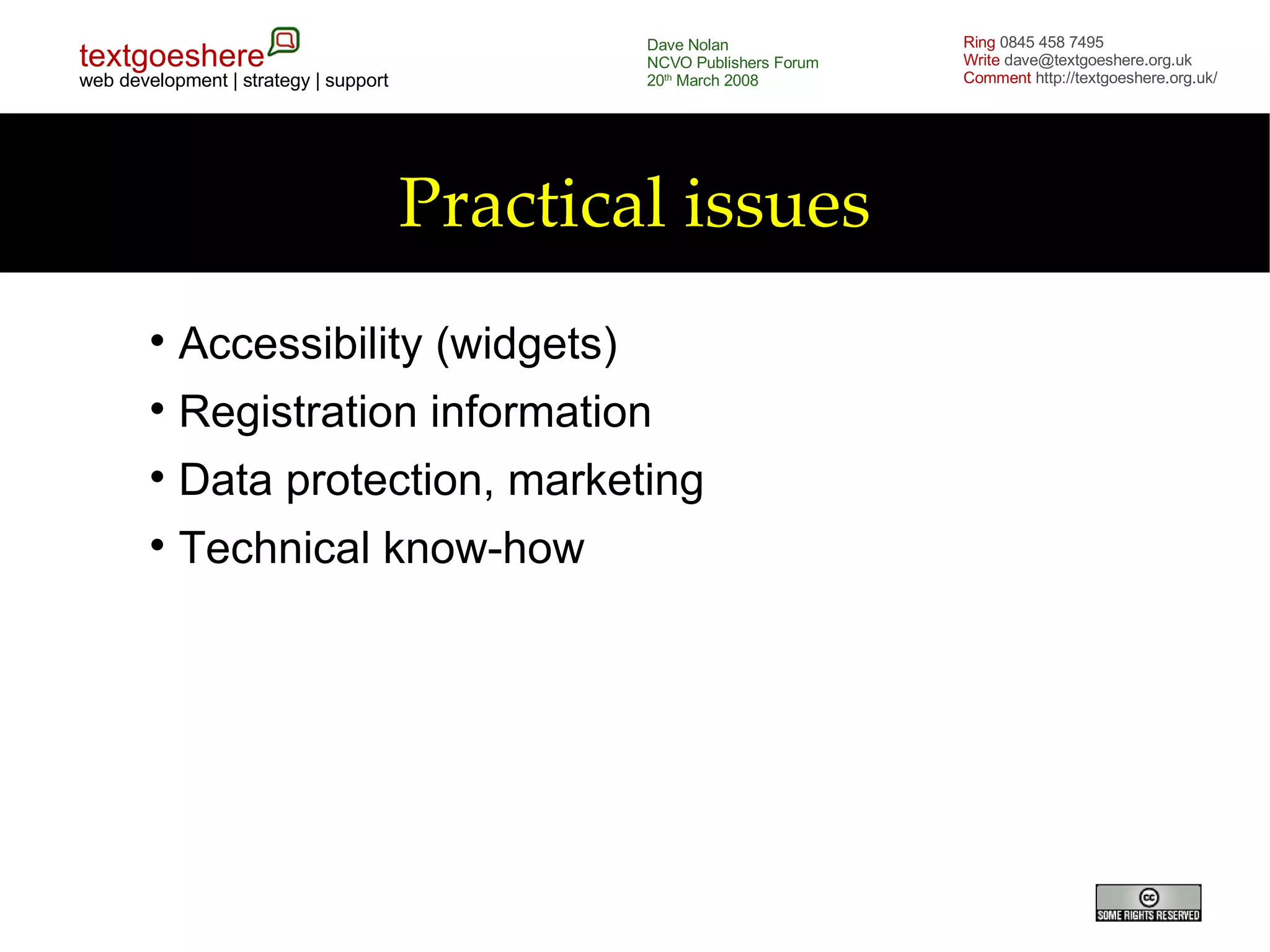 Practical issues Accessibility (widgets)‏ Registration information Data protection, marketing Technical know-how 