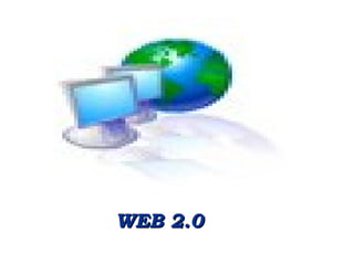   WEB 2.0 