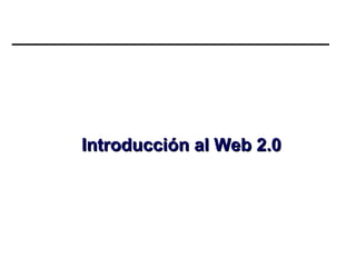 Introducción al Web 2.0   