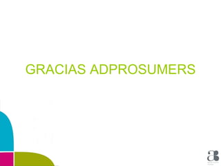 GRACIAS ADPROSUMERS 