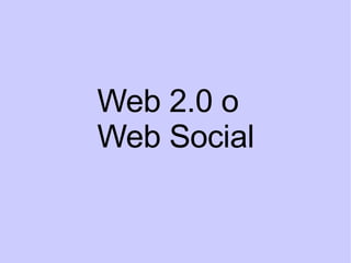 Web 2.0 o Web Social 