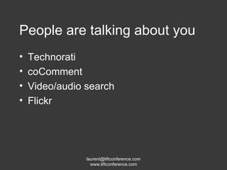 People are talking about you Technorati coComment Video/audio search Flickr 