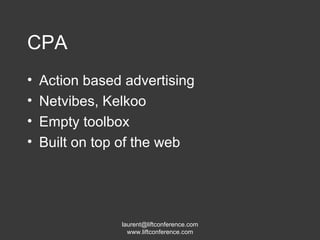 Action based advertising Netvibes, Kelkoo Empty toolbox Built on top of the web CPA 