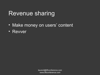 Revenue sharing Make money on users’ content Revver 