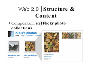 Web 2.0  | Structure & Content Composition:  ex) Flickr photo collections 