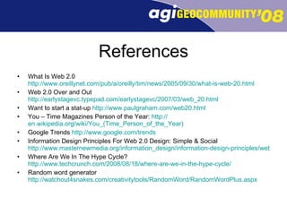 References <ul><li>What Is Web 2.0  http://www.oreillynet.com/pub/a/oreilly/tim/news/2005/09/30/what-is-web-20.html </li><...