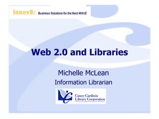 Web 2.0 and Libraries ,[object Object],[object Object]