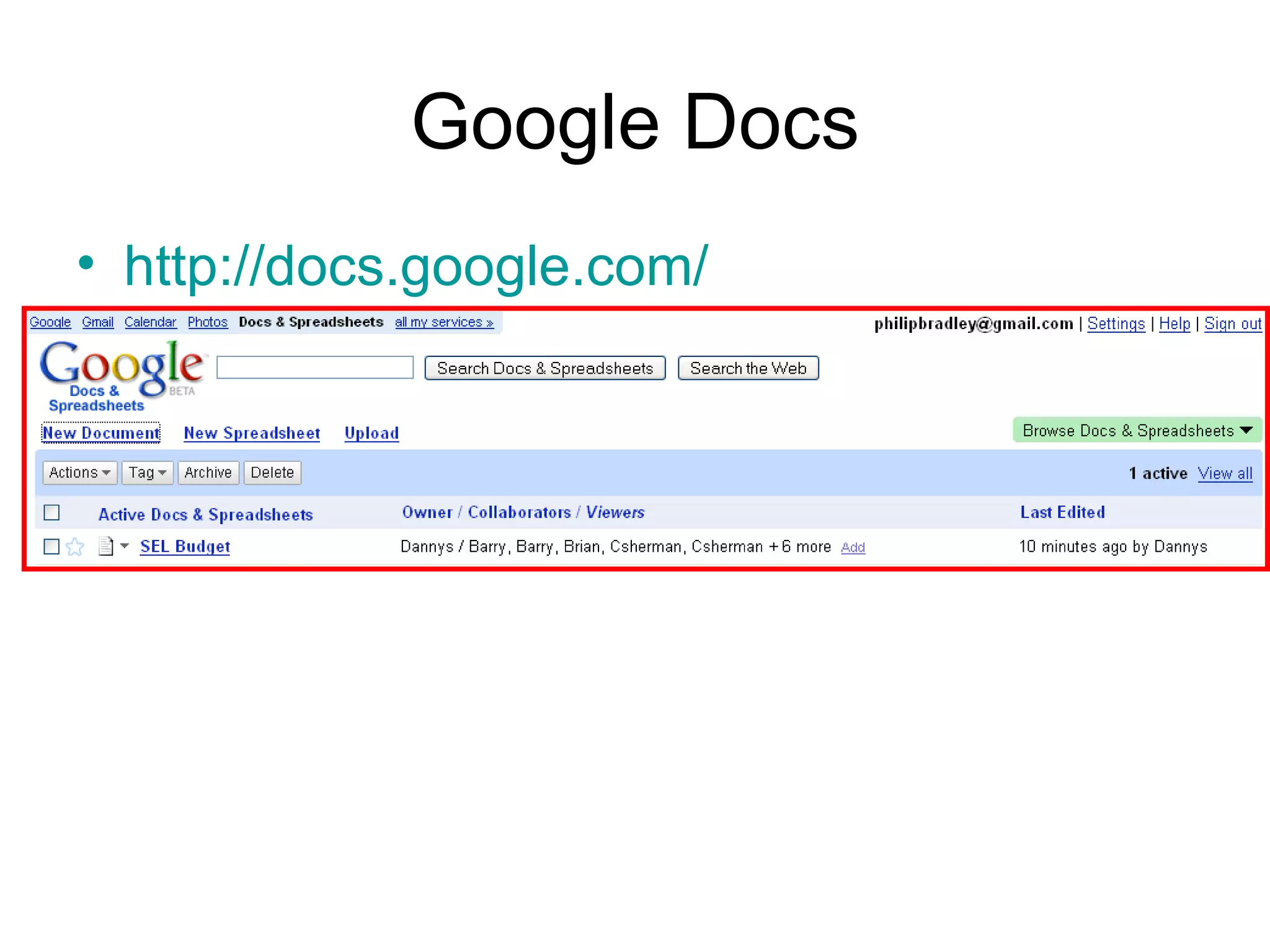 Google Docs http://docs.google.com/ 