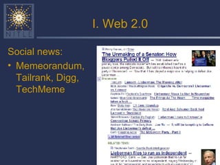 I. Web 2.0 Social news: Memeorandum, Tailrank, Digg, TechMeme 