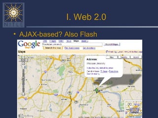 I. Web 2.0 AJAX-based? Also Flash 