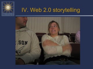 IV. Web 2.0 storytelling 