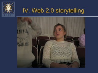 IV. Web 2.0 storytelling 