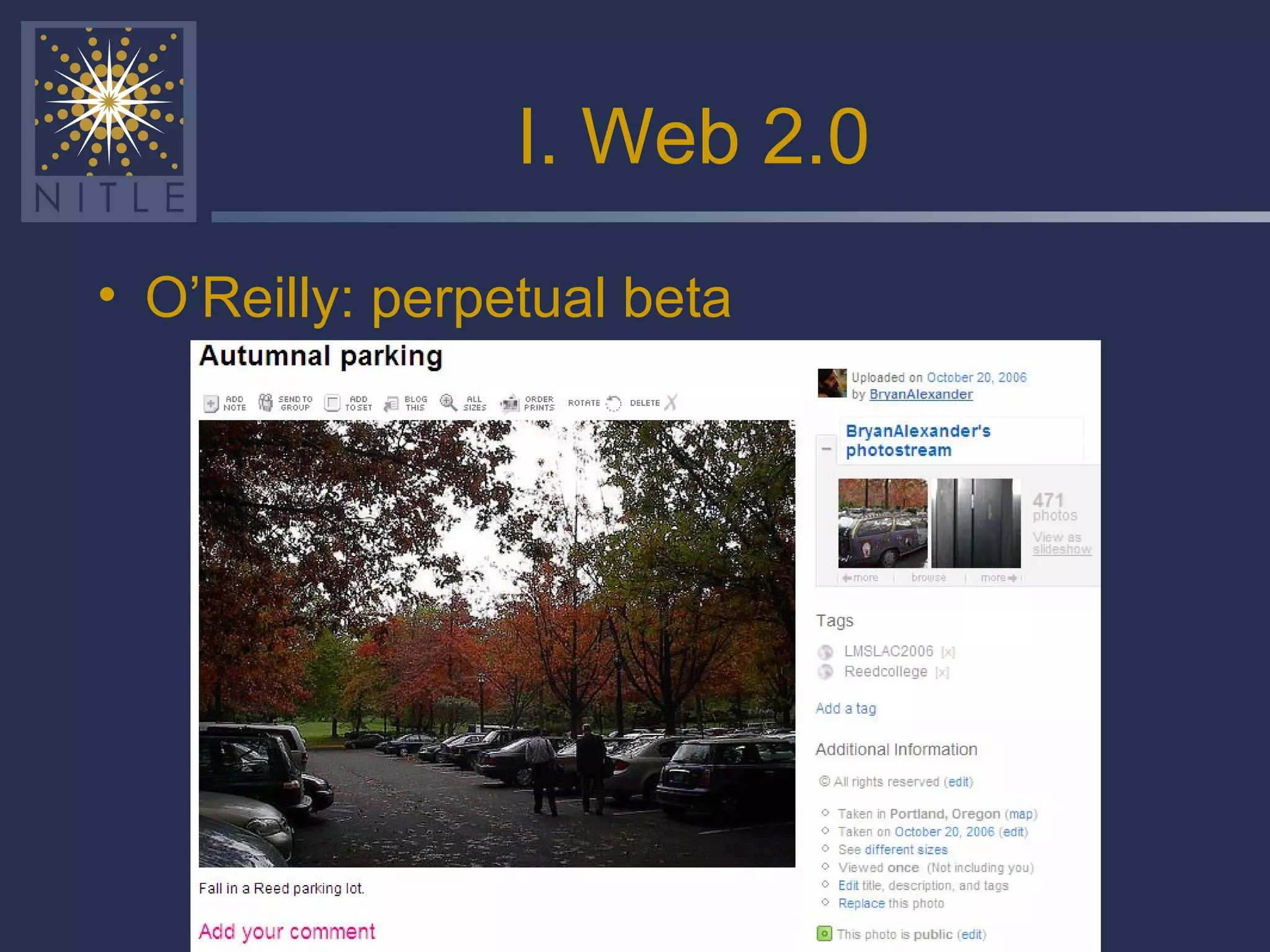 I. Web 2.0 O’Reilly: perpetual beta 