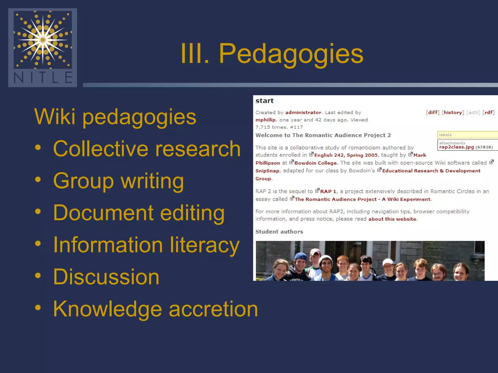 III. Pedagogies Wiki pedagogies Collective research Group writing Document editing Information literacy Discussion Knowledge accretion 