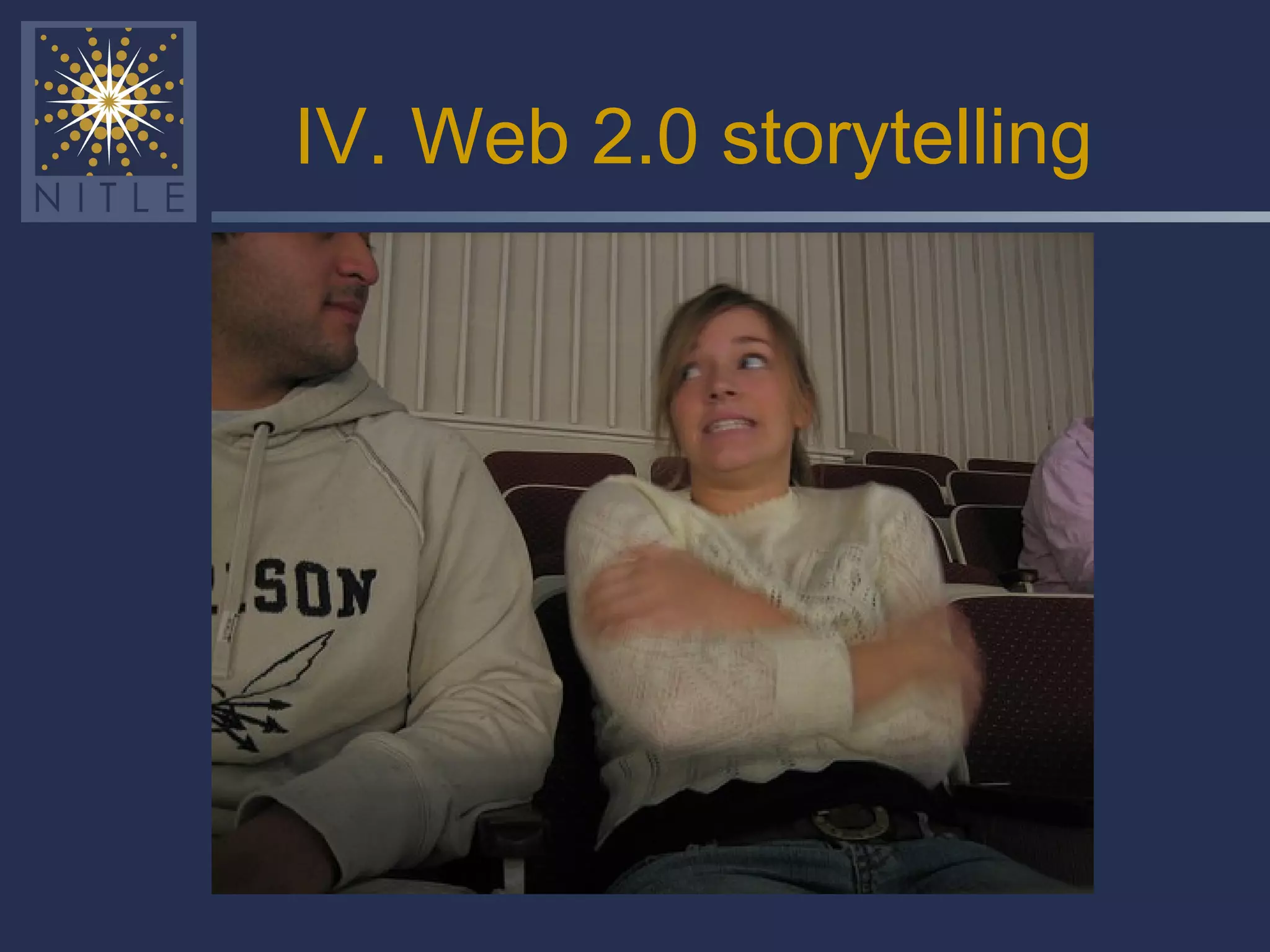 IV. Web 2.0 storytelling 