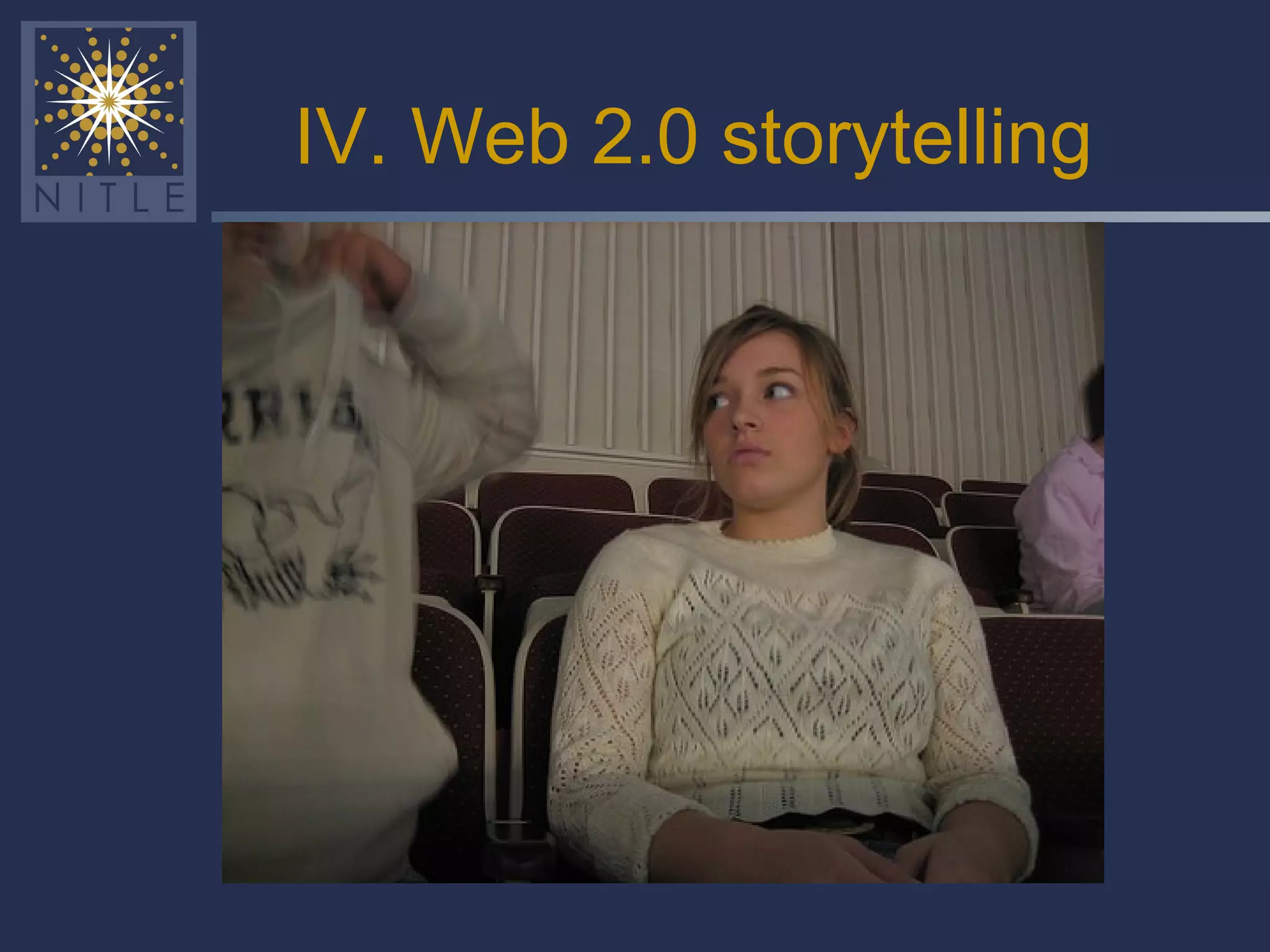 IV. Web 2.0 storytelling 
