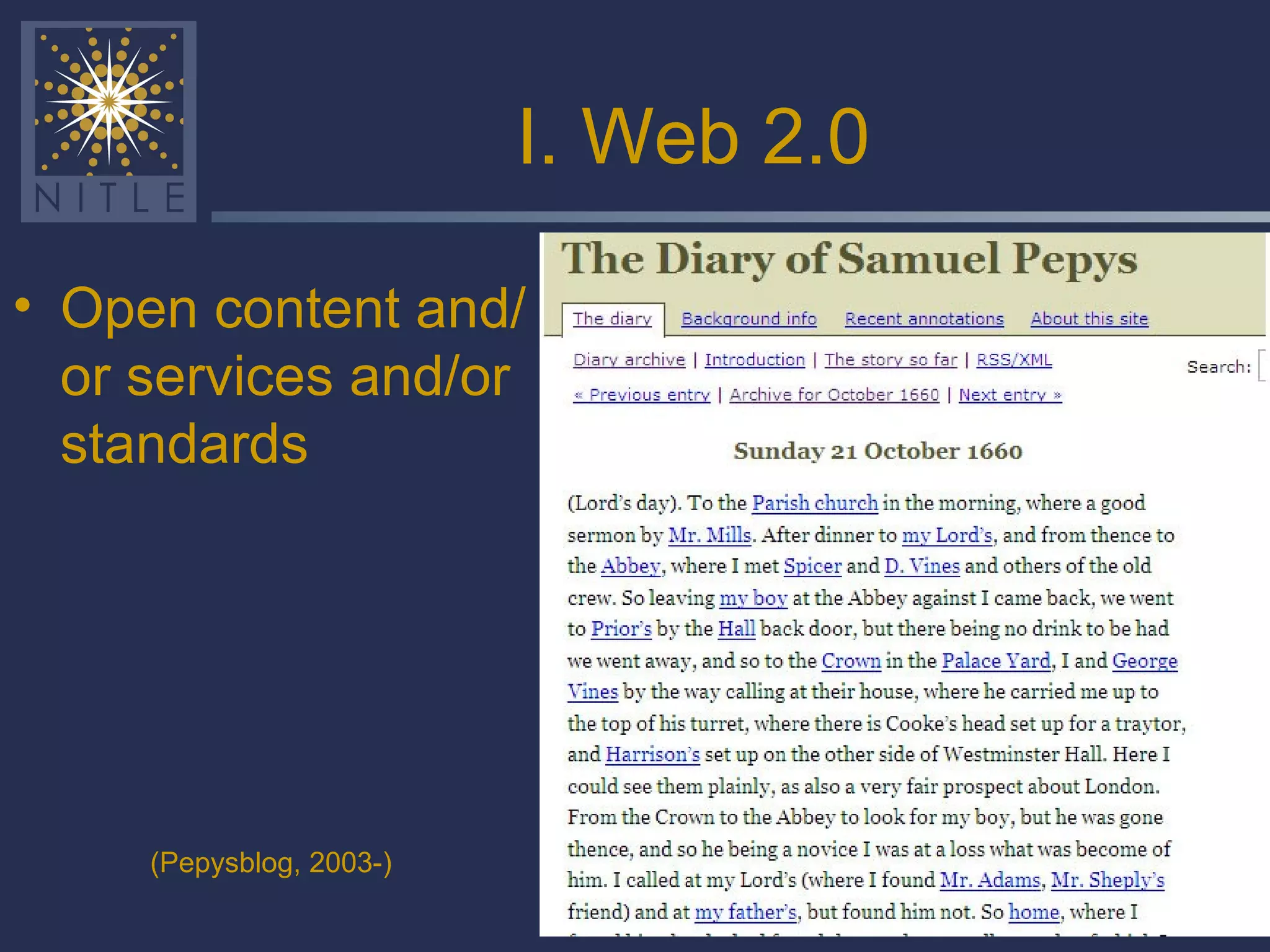I. Web 2.0 Open content and/or services and/or standards (Pepysblog, 2003-) 