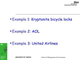 Example  1: Kryptonite bicycle locks Example  2: AOL Example  3: United Airlines  