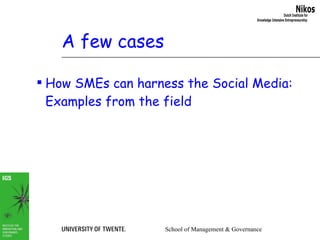 A few cases How SMEs can harness the Social Media:  Examples from the field 