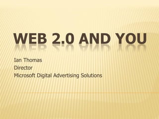 Ian Thomas Director Microsoft Digital Advertising Solutions 