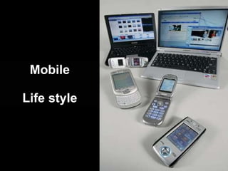 Mobile Life style 