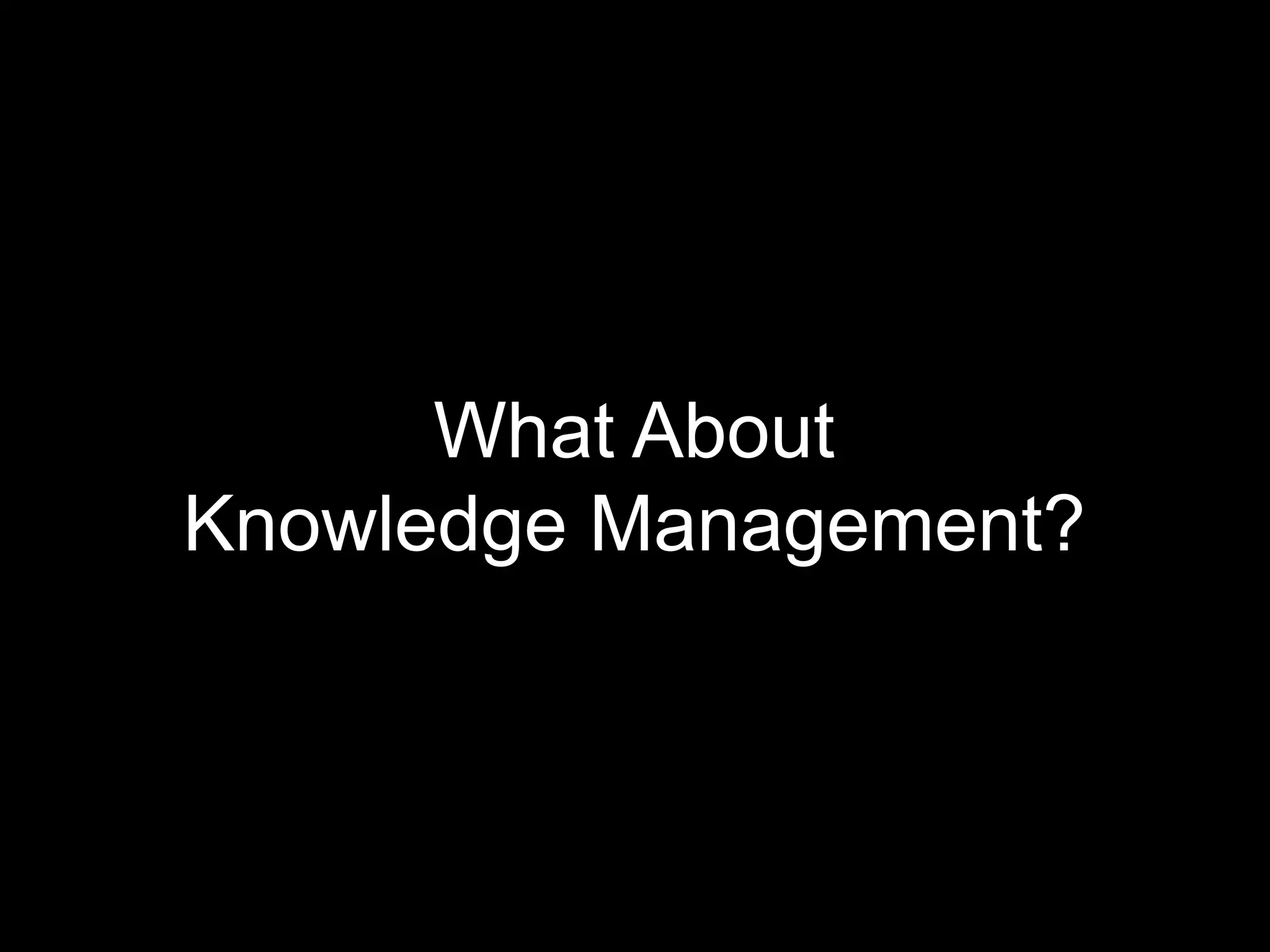 © Acando AB
What About
Knowledge Management?
 