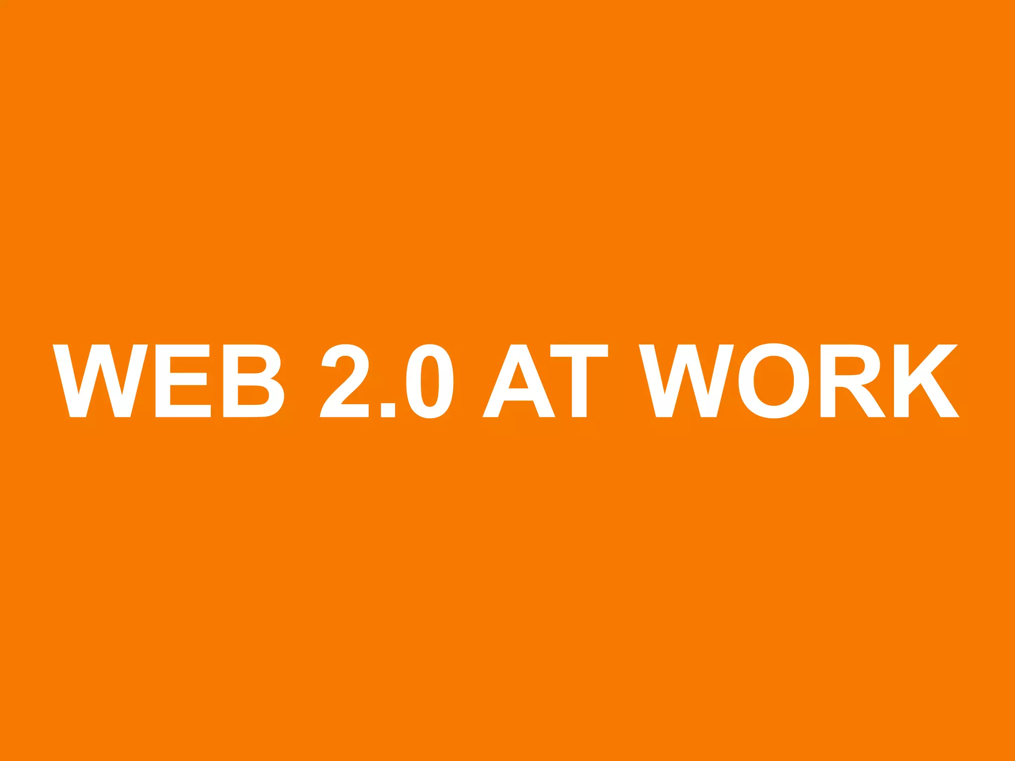 Web 2.0 At Work - Simple And Social Collaboration Between Coworkers