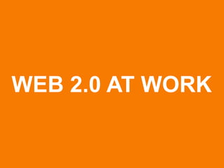 WEB 2.0 AT WORK


© Acando AB
 