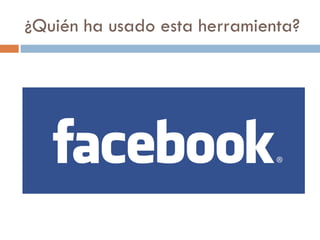 ¿Quién ha usado esta herramienta? 