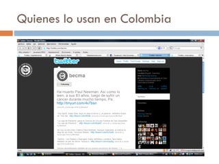 Quienes lo usan en Colombia 