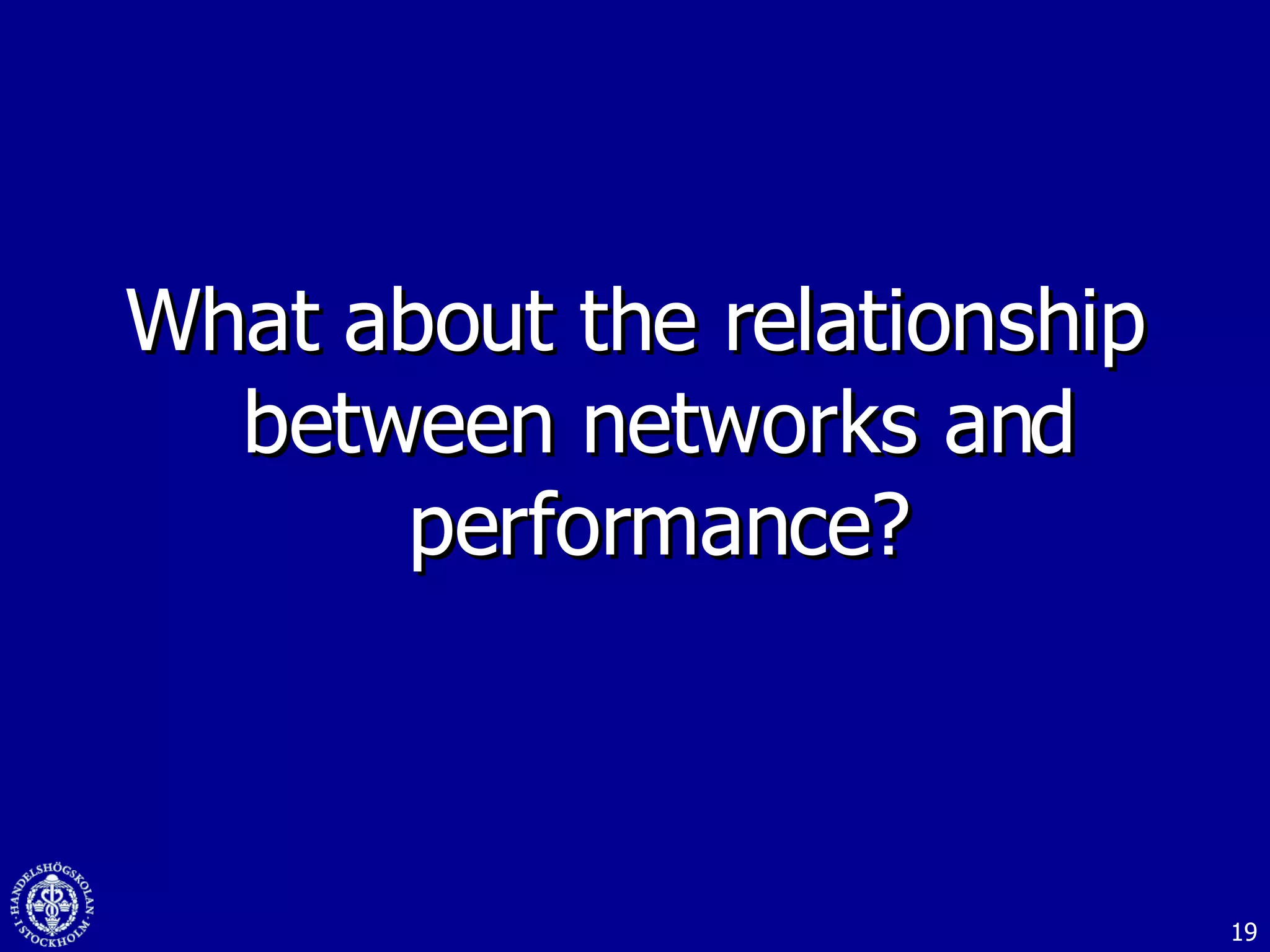 What about the relationship between networks and performance? 