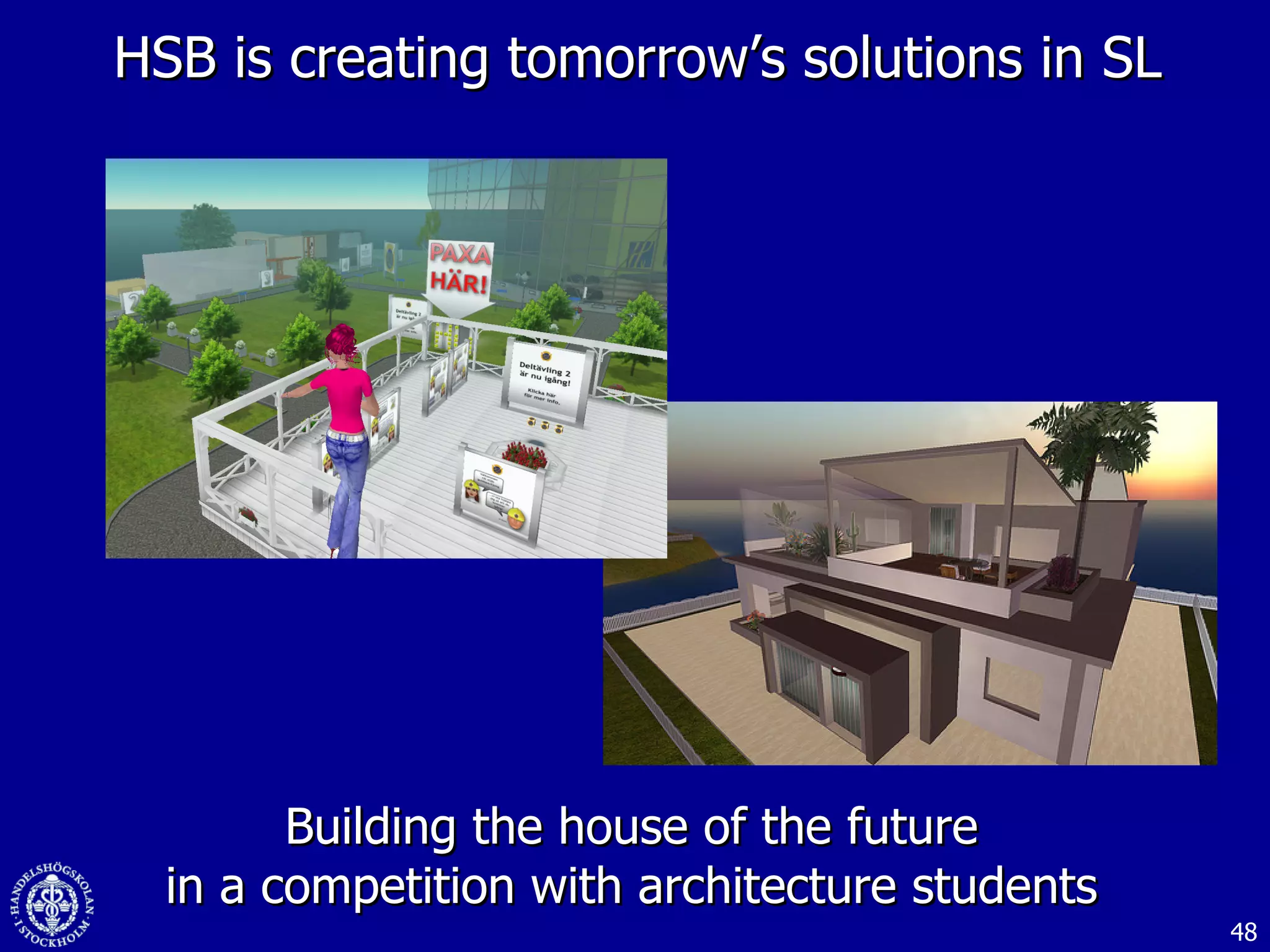 HSB is creating tomorrow’s solutions in SL Building the house of the future in a competition with architecture students 