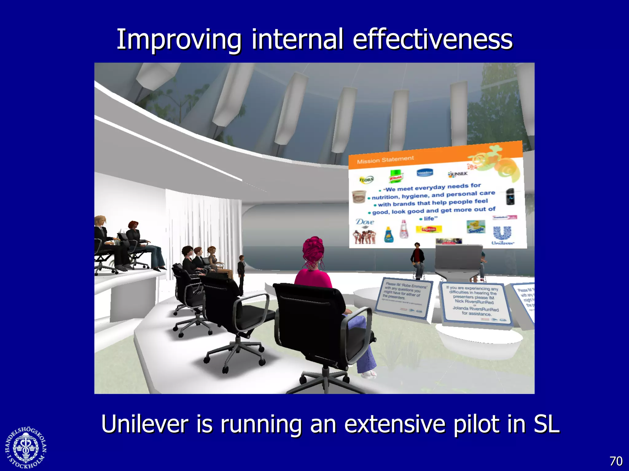 Improving internal effectiveness Unilever is running an extensive pilot in SL 