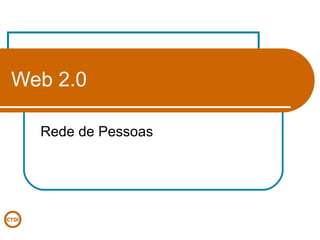 Web 2.0 Rede de Pessoas 