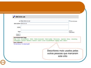 Descritores mais usados pelas outras pessoas que marcaram este sítio 