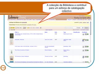 A colecção da Biblioteca a contribuir para um esforço de catalogação colectivo 