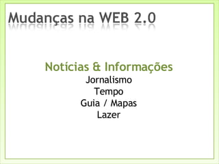 Notícias & Informações Jornalismo Tempo Guia / Mapas Lazer 
