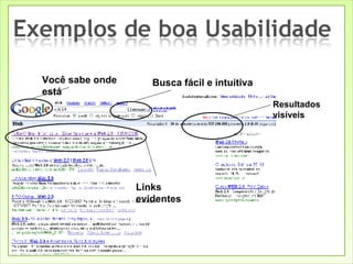 Links evidentes Resultados visíveis Busca fácil e intuitiva Você sabe onde está 