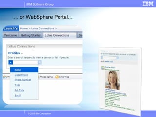 …  or WebSphere Portal… 