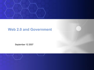 Web 2.0 and Government September 12 2007 
