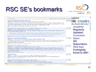 RSC SE’s bookmarks rscselinks Regularly  Updated , Curriculum  topics 50+  Subscribers RSS feed Fortnightly  Email to 300+ 
