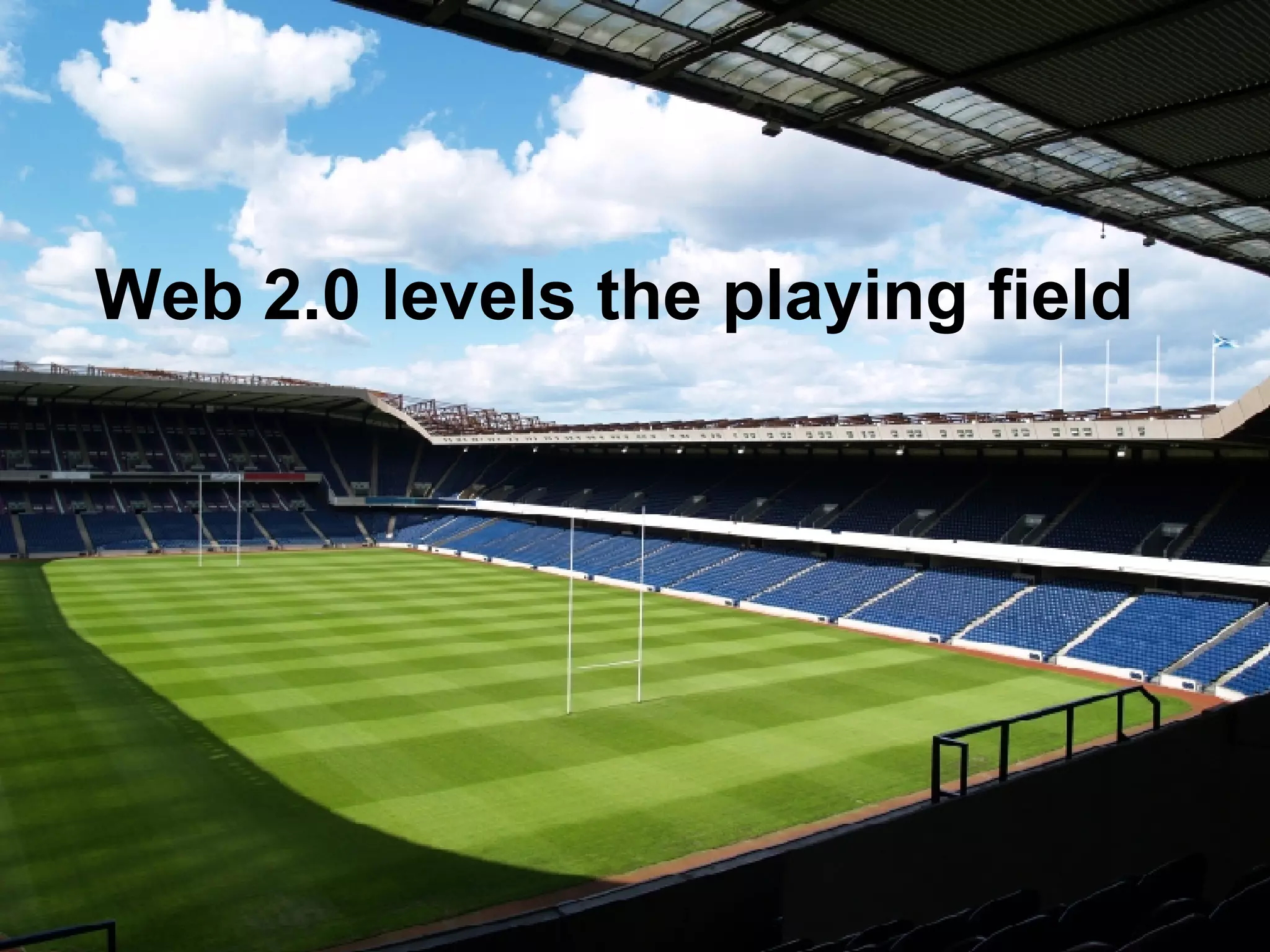 Web 2.0 levels the playing field