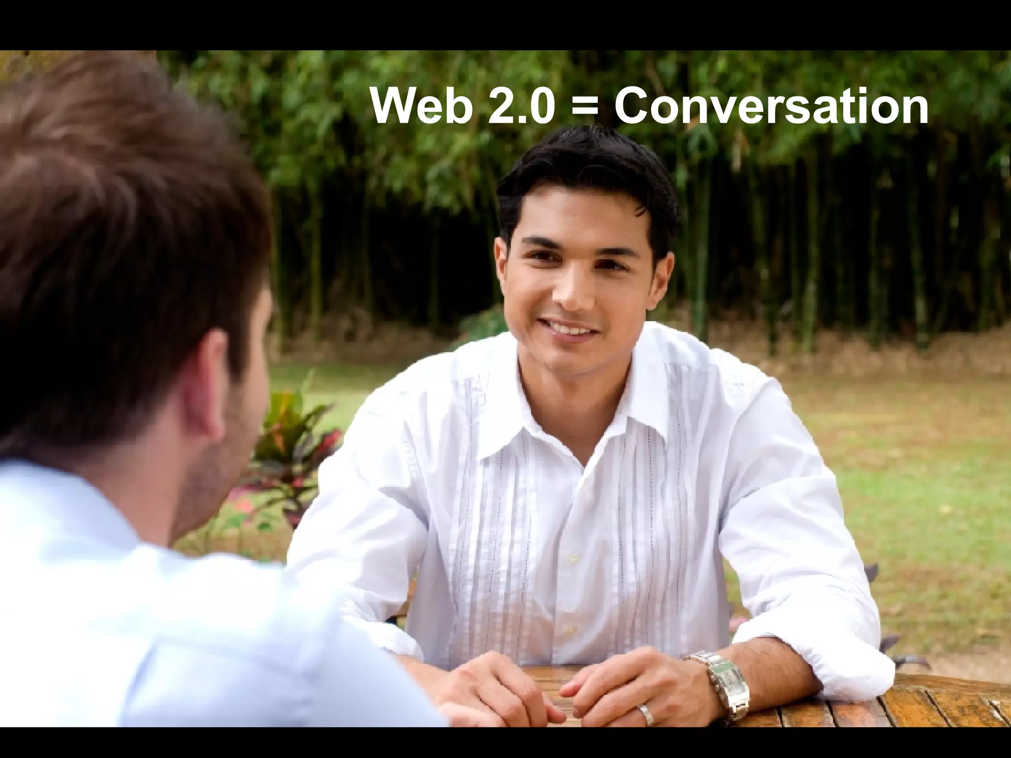Web 2.0 = Conversation