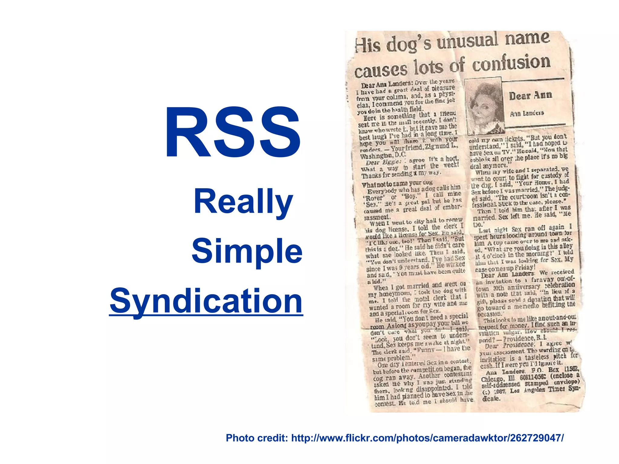 RSS Really Simple Syndication Photo credit: http://www.flickr.com/photos/cameradawktor/262729047/