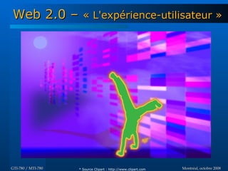 Web 2.0 - GTI780 & MTI780 - ETS - A08