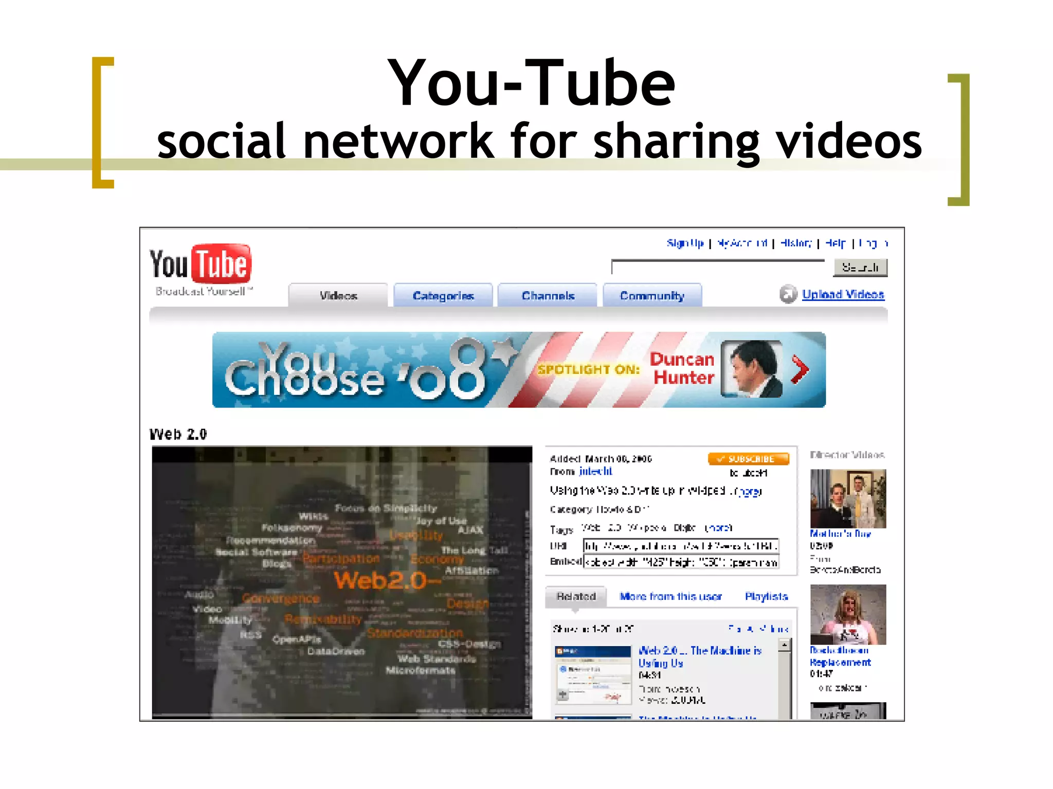 You-Tube   social network for sharing videos 
