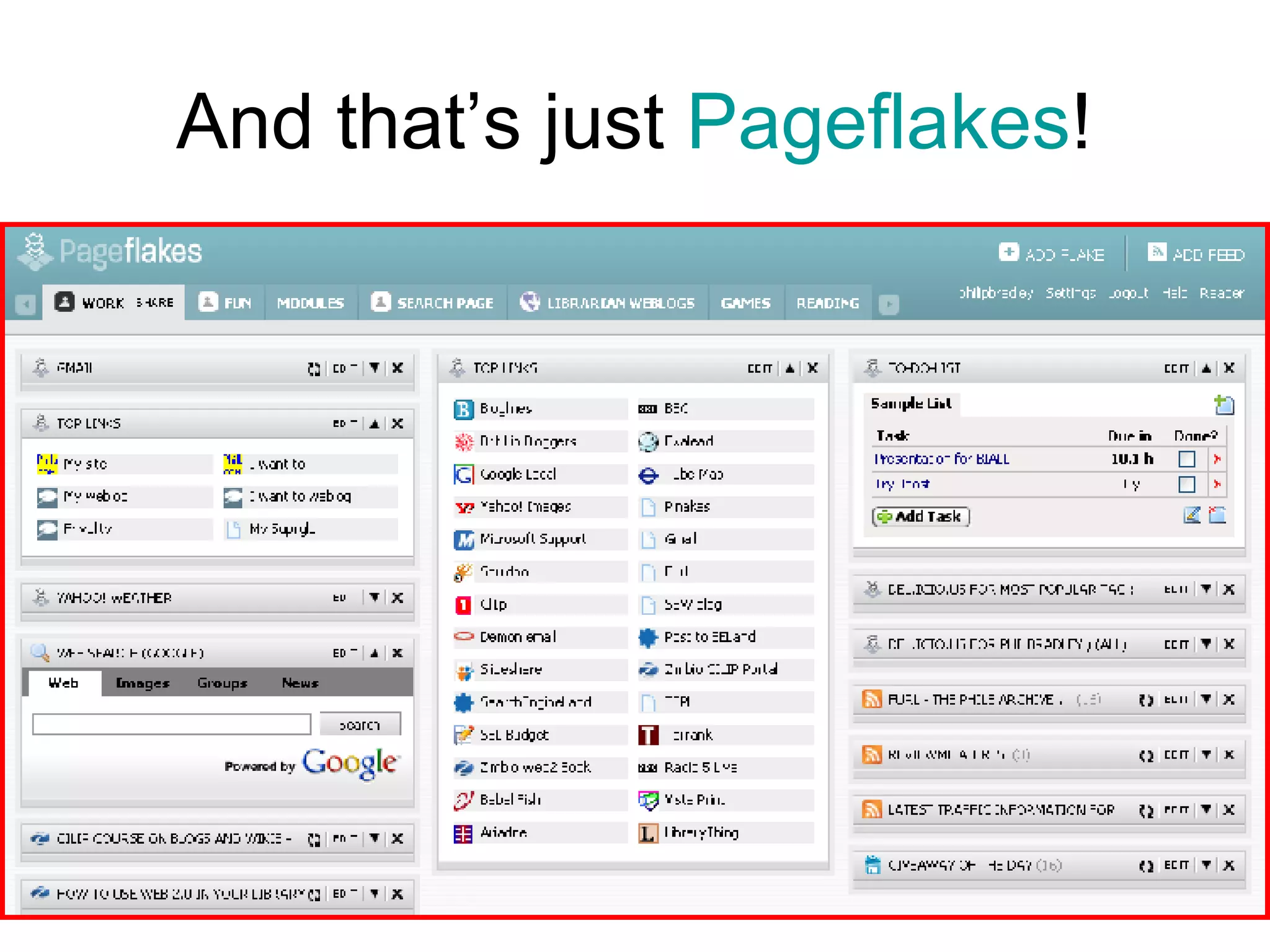 And that’s just  Pageflakes ! 