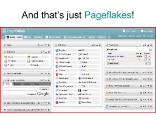 And that’s just  Pageflakes ! 