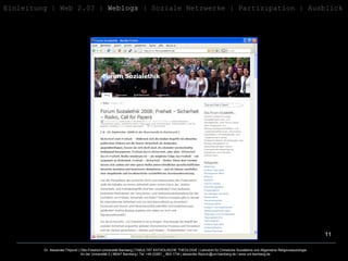 Einleitung   | Web 2.0? |  Weblogs  | Soziale Netzwerke | Partizipation | Ausblick 