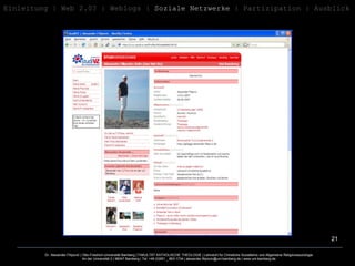 Einleitung   | Web 2.0? | Weblogs |  Soziale Netzwerke  | Partizipation | Ausblick 
